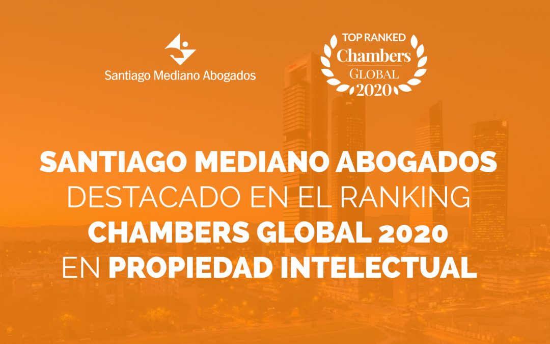 El prestigioso ranking Chambers Global 2020 destaca a Santiago Mediano Abogados en el área de Propiedad Intelectual