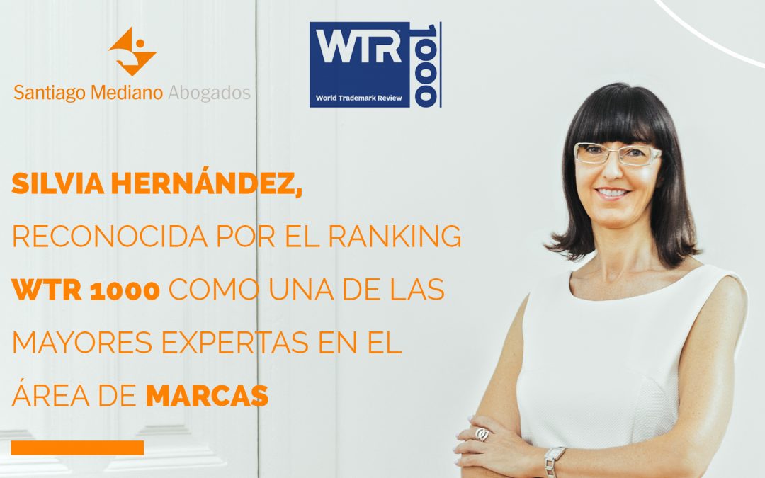 Nuestra socia Silvia Hernández, reconocida por el ranking WTR 1000 como una de las mayores expertas en el área de marcas