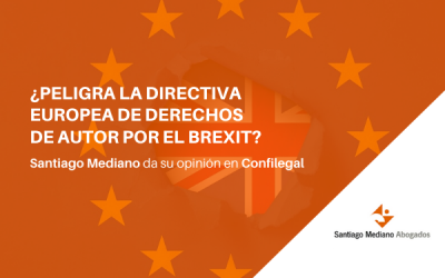 ¿Peligra la Directiva europea de Derechos de Autor por el Brexit? Santiago Mediano opina en Confilegal