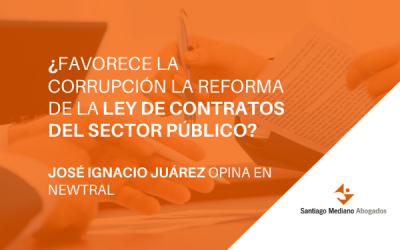 ¿Favorece la corrupción la reciente reforma de la LCSP? Nuestro socio José Ignacio Juárez opina en Newtral