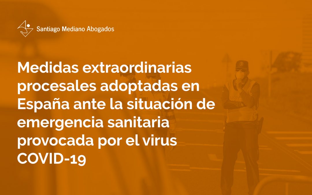 Medidas extraordinarias procesales adoptadas en España ante la situación de emergencia sanitaria provocada por el virus covid-19