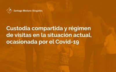 Custodia compartida y régimen de visitas en la situación actual, ocasionada por el Covid-19