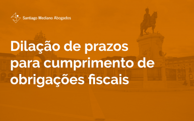 Dilação de prazos para cumprimento de obrigações fiscais