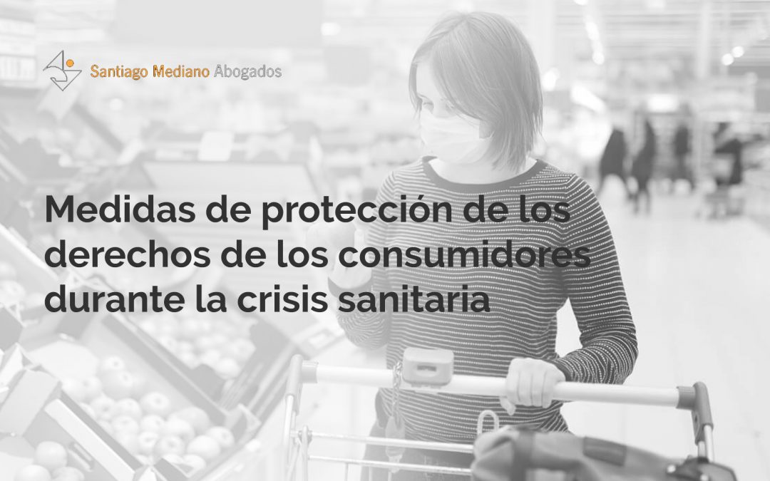 Medias de protección de los derechos de los consumidores durante la crisis sanitaria