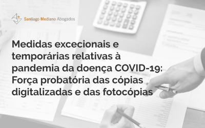 Medidas excecionais e temporárias relativas à pandemia da doença COVID-19: Força probatória das cópias digitalizadas e das fotocópias