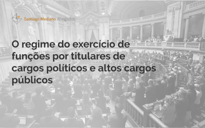 O regime do exercício de funções por titulares de cargos políticos e altos cargos públicos