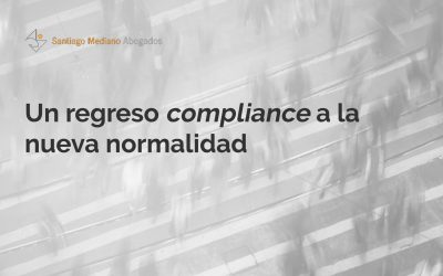 Un regreso “compliance” a la nueva normalidad