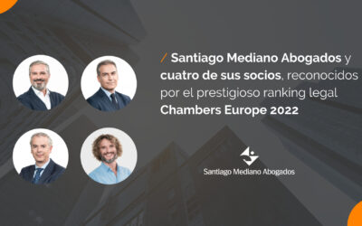 Santiago Mediano Abogados y cuatro de sus socios, destacados por el ranking Chambers Europe 2022