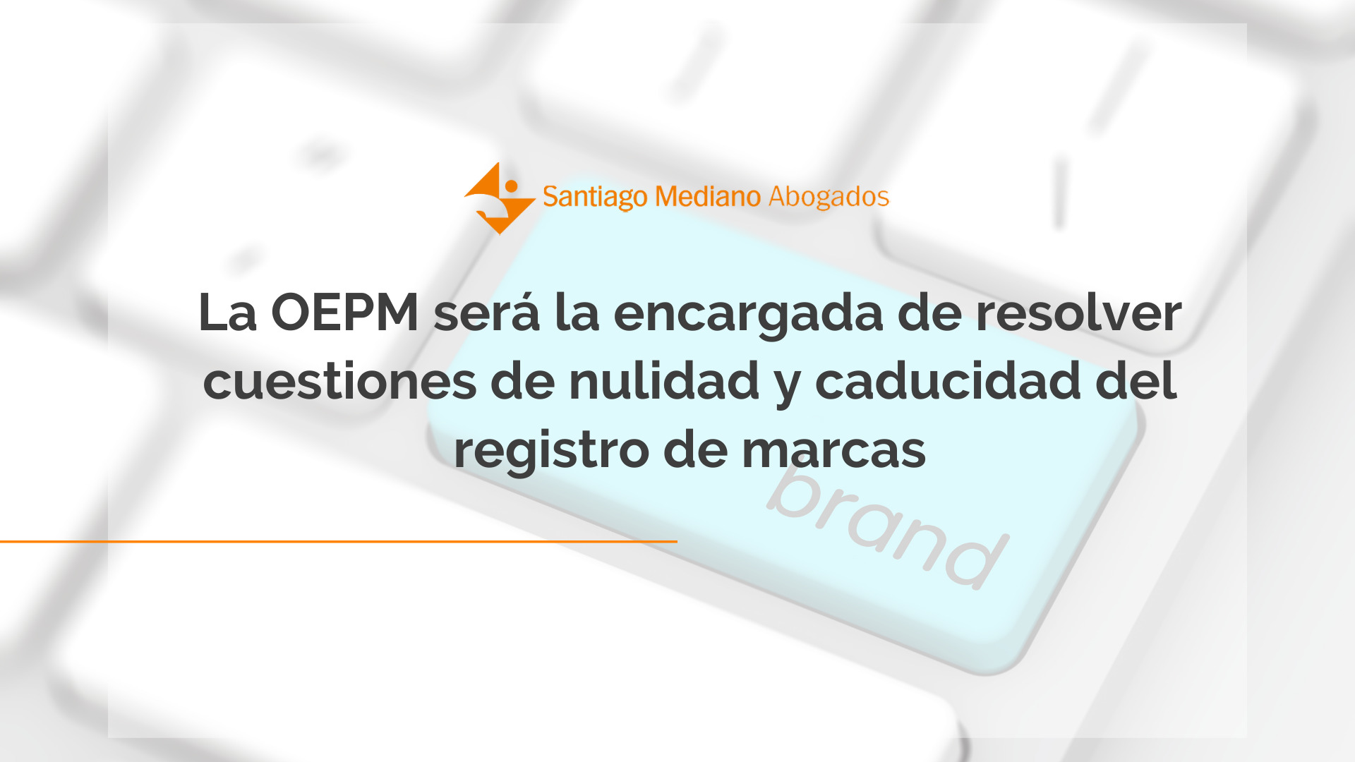 La OEPM asume competencias en materia de nulidad y caducidad de marcas