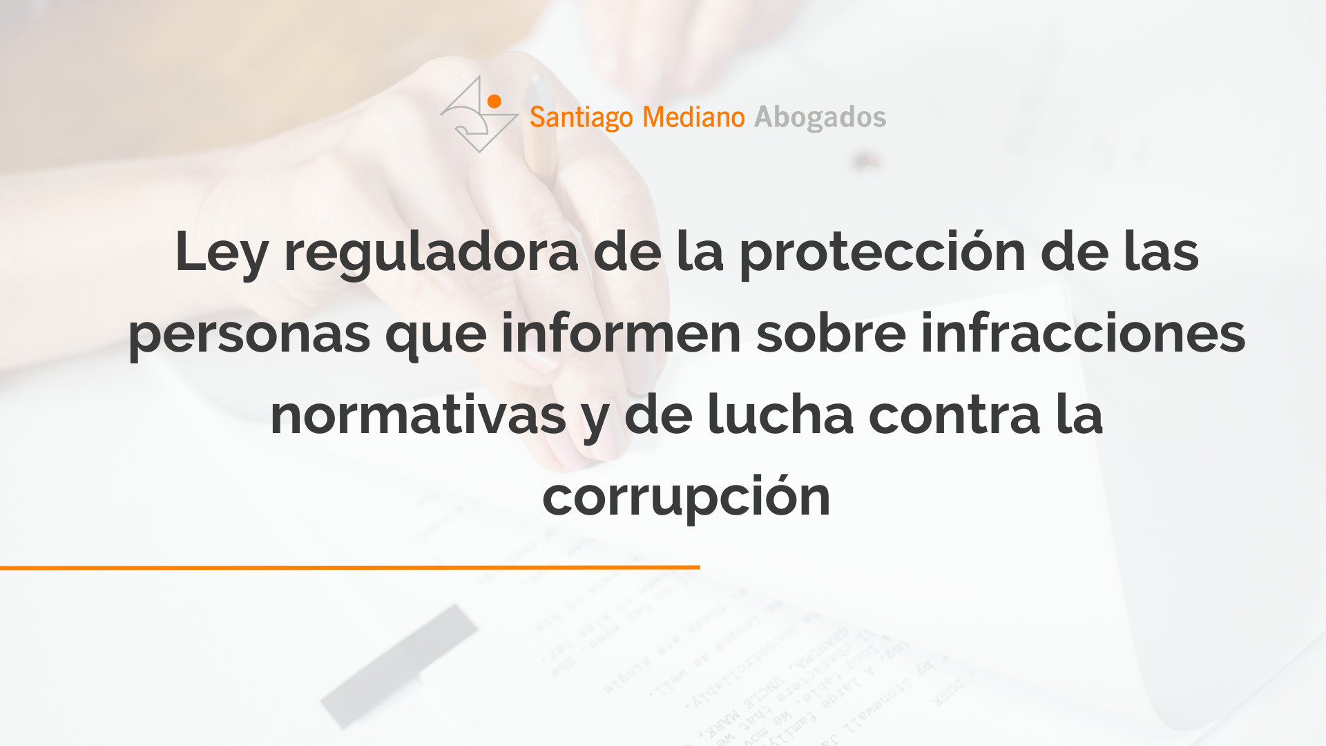 Ley reguladora de la protección de las personas que informen sobre infracciones normativas y de lucha contra la corrupción