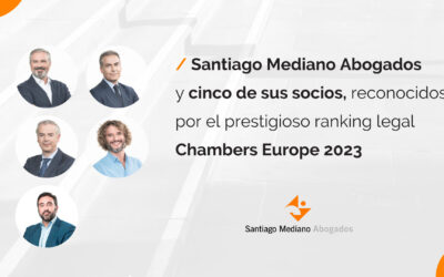 Santiago Mediano Abogados y cinco de sus socios, destacados en el ranking Chambers Europe 2023