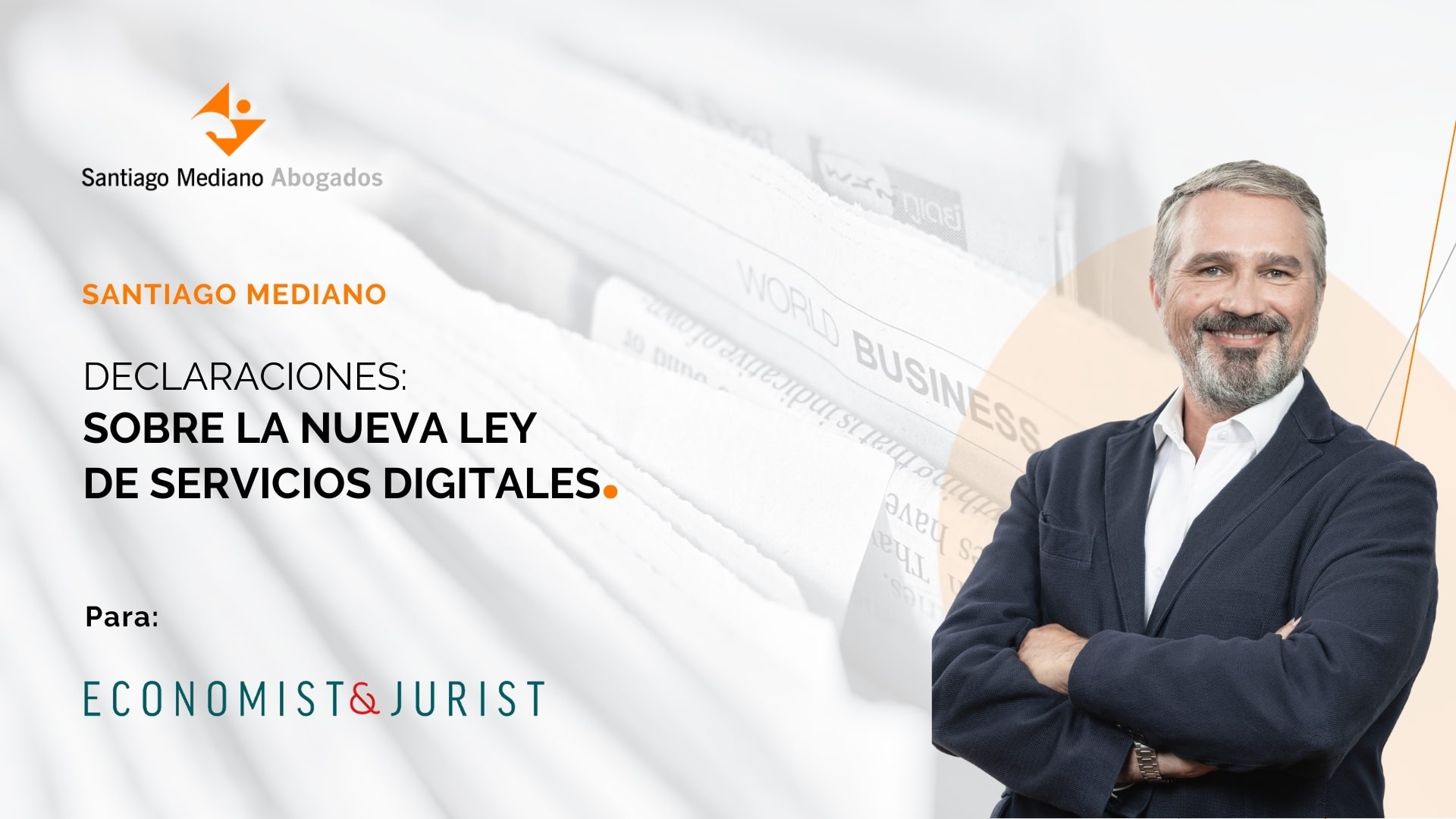Declaraciones de Santiago Mediano sobre la nueva Ley de Servicios Digitales