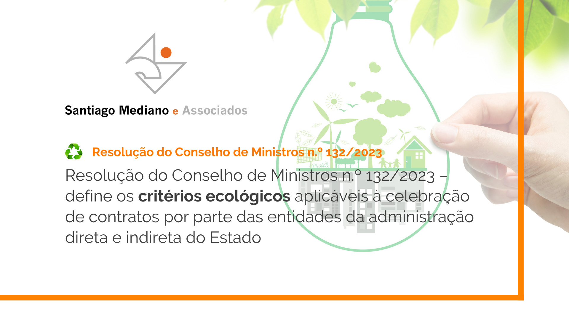 Resolução do Conselho de Ministros n.º 132/2023 – define os critérios ecológicos aplicáveis à celebração de contratos por parte das entidades da administração direta e indireta do Estado