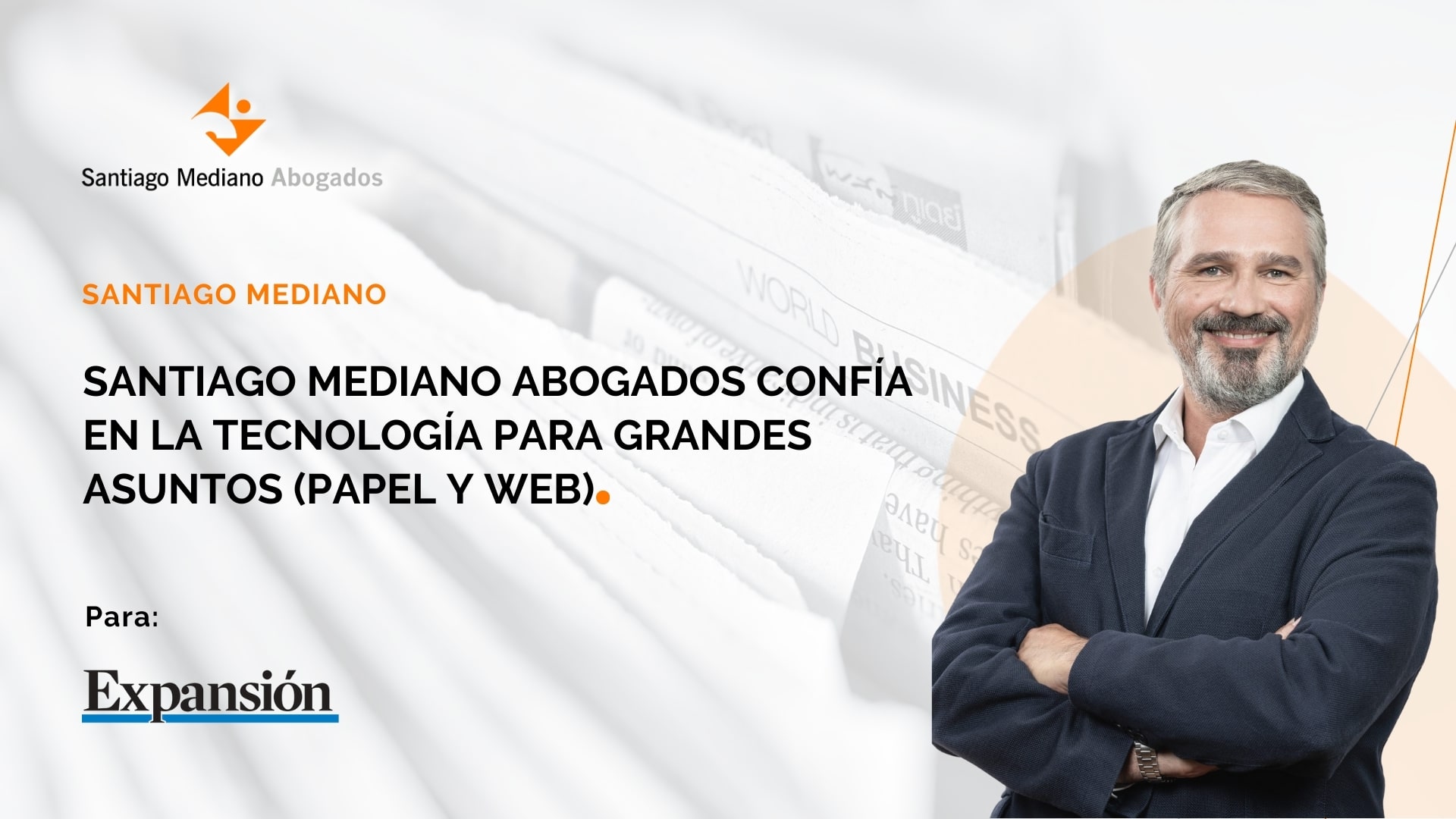 Santiago Mediano Abogados confía en la tecnología para grandes asuntos