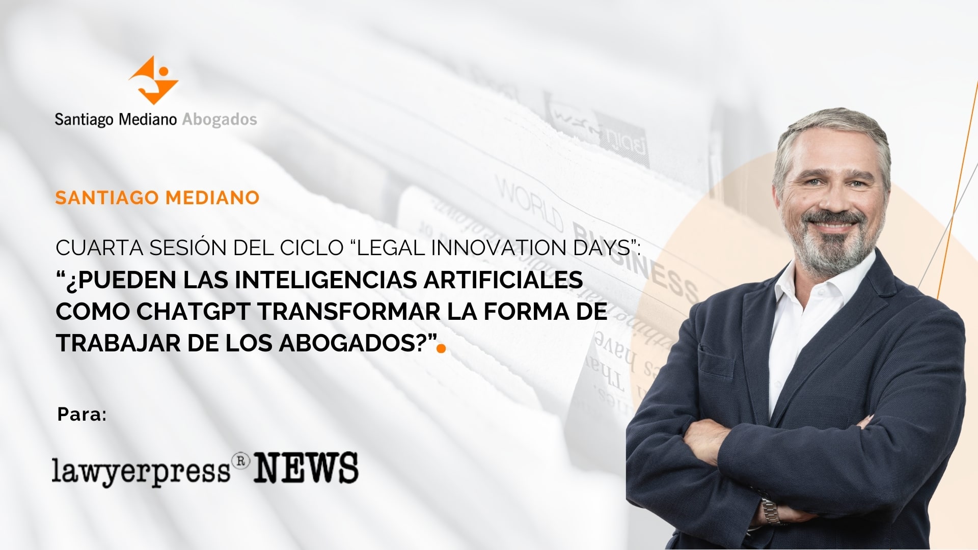 Cuarta sesión del ciclo de conferencias “Legal Innovation Days”: “¿Pueden las inteligencias artificiales como chatgpt transformar la forma de trabajar de los abogados?”