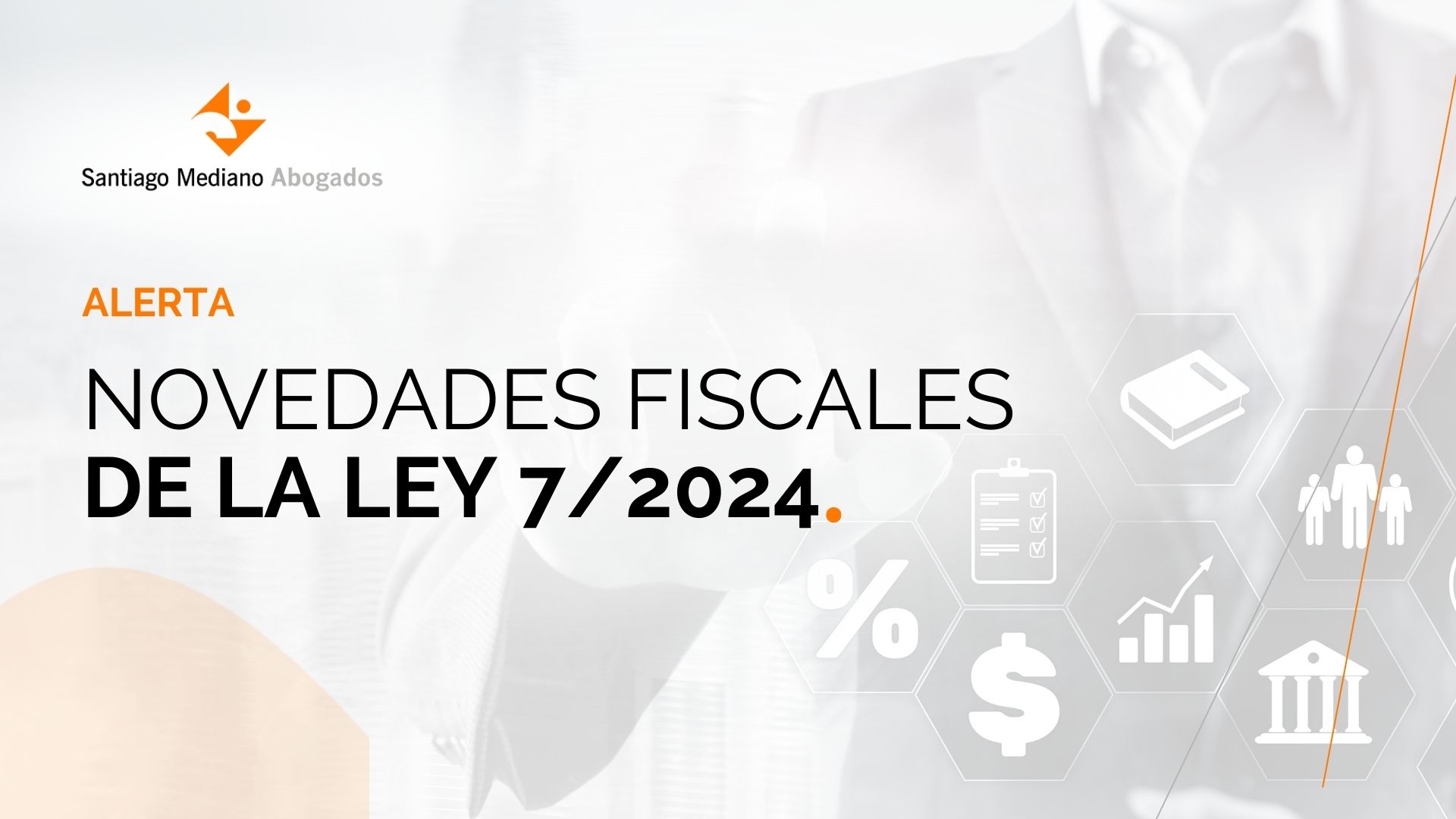 Novedades fiscales de la Ley 7/2024