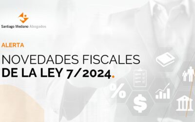 Novedades fiscales de la Ley 7/2024