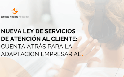 Nueva ley de servicios de atención al cliente: cuenta atrás para la adaptación empresarial