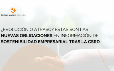 ¿Evolución o atraso? Estas son las nuevas obligaciones en información de sostenibilidad empresarial tras la CSRD